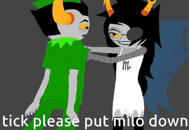 a cartoon of a man and a woman with the words tick please put milo down on the bottom