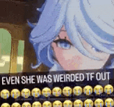 a screenshot of a video game character with a caption that says `` even she was weirded tf out ''