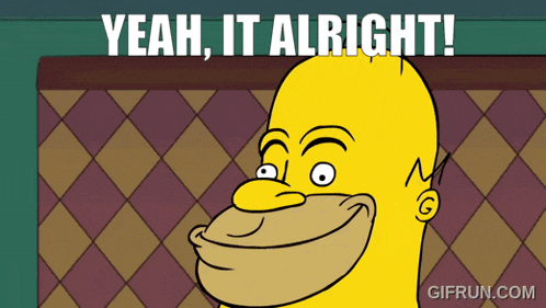 a cartoon of homer simpson with the words " yeah it alright " above him