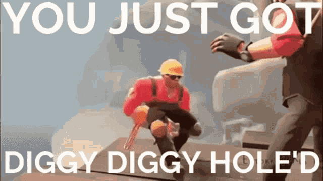 You Just Got Holed Diggy GIF - You Just Got Holed Diggy Tf2 GIFs