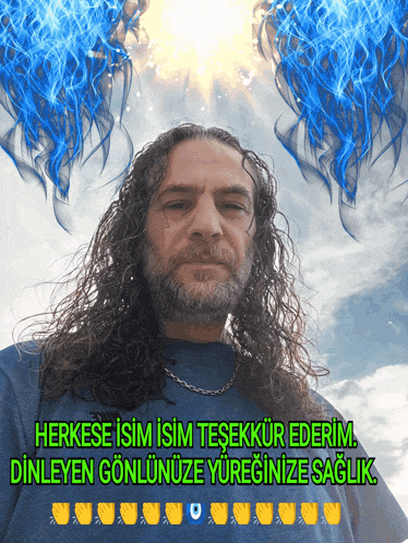 a man with long curly hair and a beard stands in front of a blue sky with the words herkese isim isim tesekkur