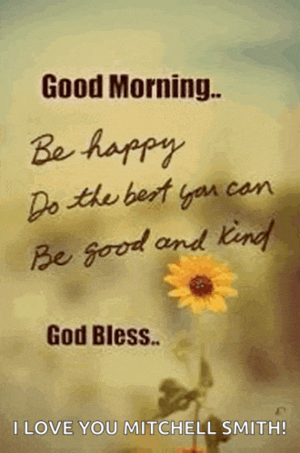 a good morning message with a picture of a sunflower and a quote .
