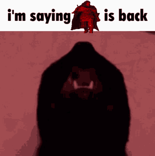 a silhouette of a person with the words i 'm saying this is back above it