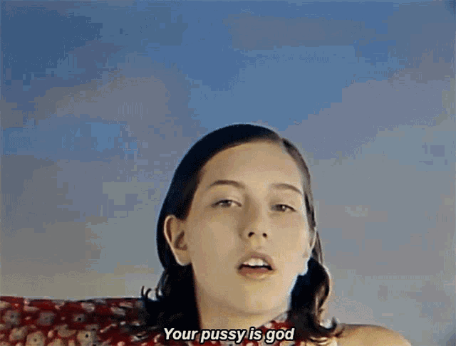 a woman says " your pussy is god " in a video