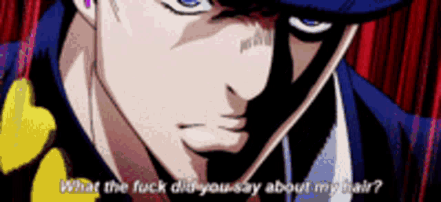 a close up of a man 's face with the words " what the fuck did you say about my hair " on the bottom
