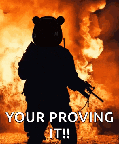 a silhouette of a bear holding a gun with the words " your proving it " below him