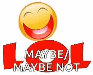 a smiley face is sitting on top of a red sign that says `` maybe / maybe not '' .