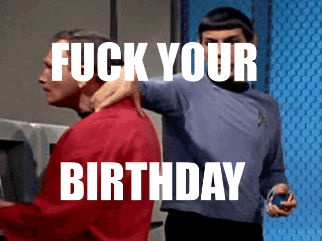 two men are standing next to each other with the words " fuck your birthday " on the screen