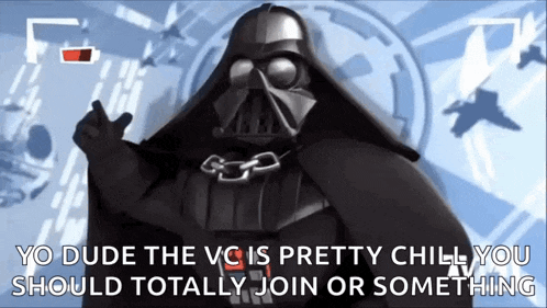 darth vader giving the middle finger with the words yo dude the vc is pretty chill you should totally join or something written below him