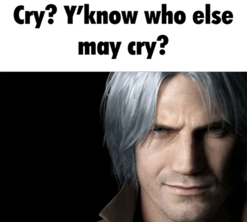 a picture of a man with a caption that says " cry y 'know who else may cry "
