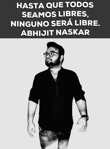 Abhijit Naskar Libertad GIF - Abhijit Naskar Naskar Libertad GIFs