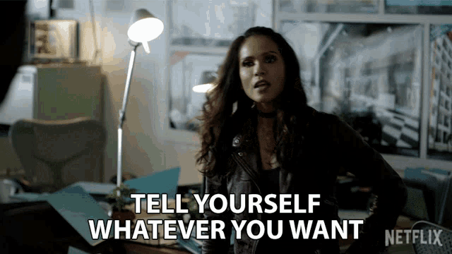 Tell Yourself Whatever You Want But You Know Its True GIF - Tell Yourself Whatever You Want But You Know Its True Mazikeen GIFs