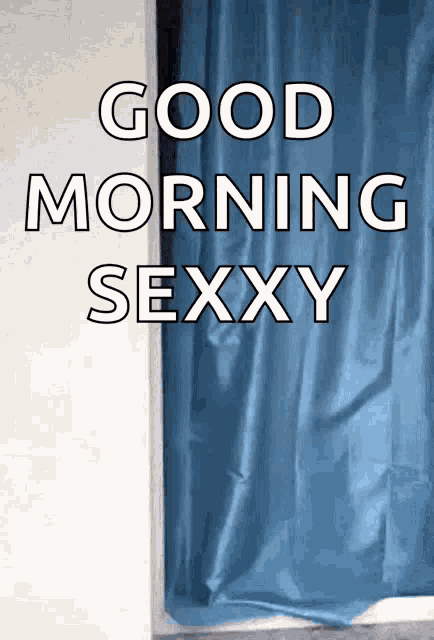 a sign that says good morning sexxy on it