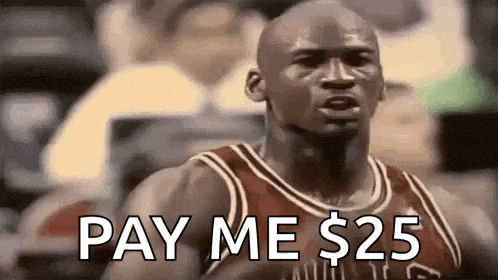 michael jordan is wearing a red and white basketball jersey and says `` pay me $ 25 '' .