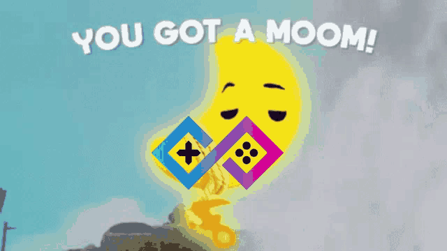 a poster that says you got a moom with a yellow moon