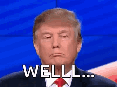 donald trump is wearing a suit and tie and saying well .