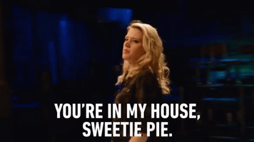 Youre In My House Sweetie Pie GIF - Youre In My House My House Sweetie Pie GIFs