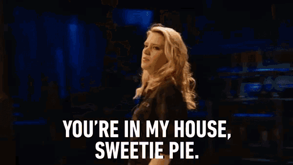 a woman says you 're in my house sweetie pie ..