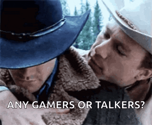 a man in a cowboy hat is talking to another man with the words any gamers or talkers below him