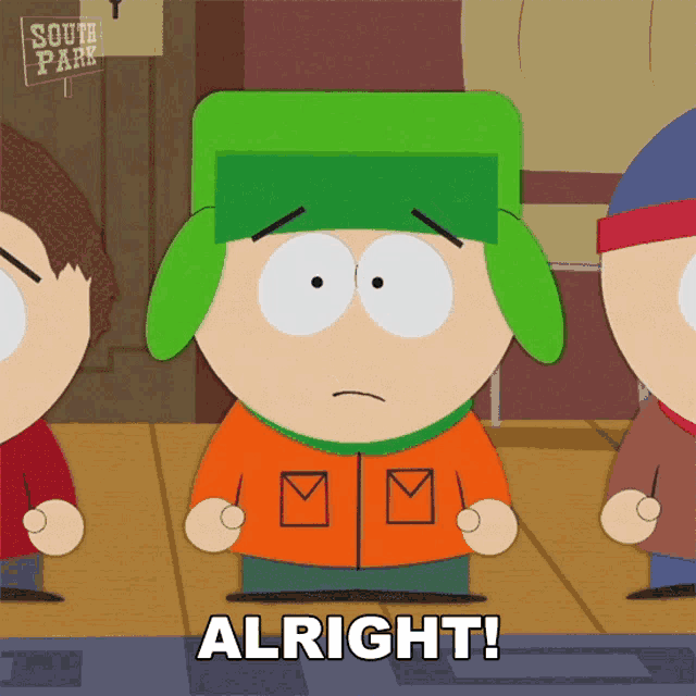 a cartoon character from south park says alright in front of a sign that says south park