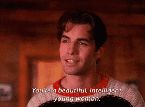 a man in a sweater says you 're a beautiful intelligent young woman .