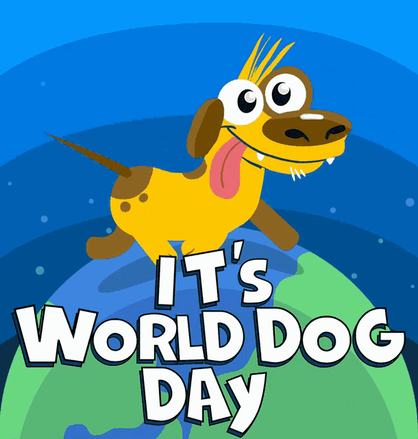 a poster for world dog day with a cartoon dog on top of a globe