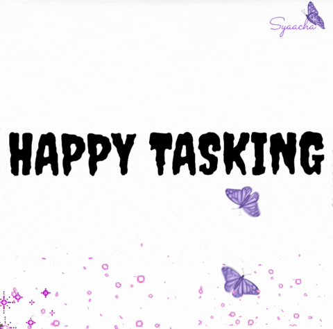 a happy tasking sign with purple butterflies and stars
