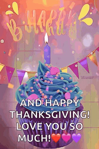 a cupcake with blue frosting and a candle says happy thanksgiving i love you so much