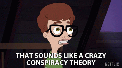 That Sounds Like A Crazy Conspiracy Theory No Way GIF - That Sounds Like A Crazy Conspiracy Theory No Way Impossible GIFs