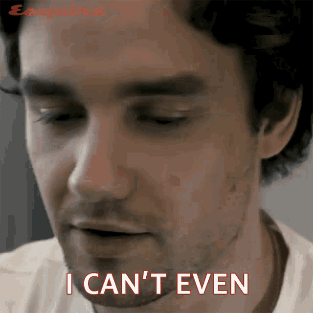 a close up of a man 's face with the words " i can 't even " on the bottom