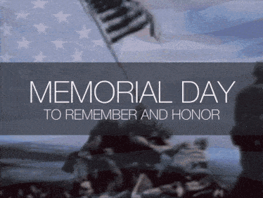 memorial day to remember and honor with a picture of soldiers and an american flag
