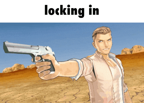 a man holding a gun in front of a desert landscape with the caption locking in