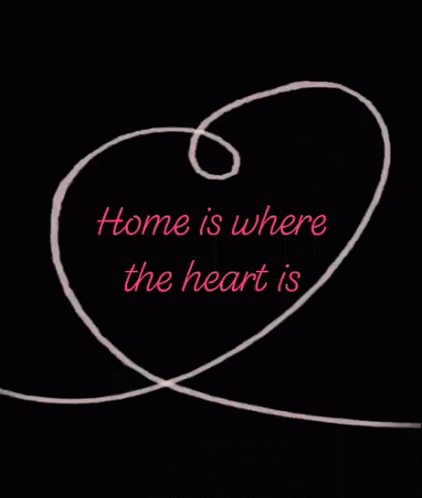 Home Its Where The Heart Is Love You GIF - Home Its Where The Heart Is Love You Heart GIFs