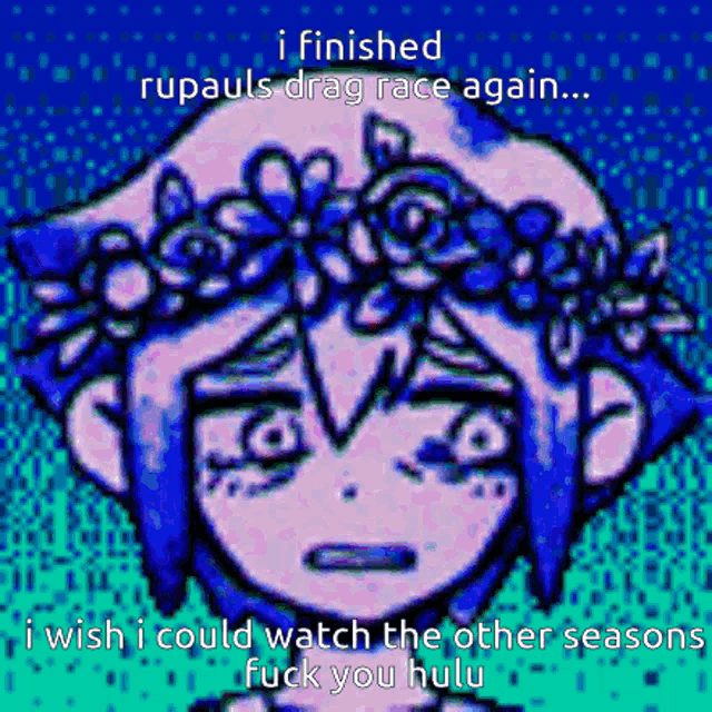 a cartoon of a girl with flowers in her hair and the words i finished rupaul 's drag race again