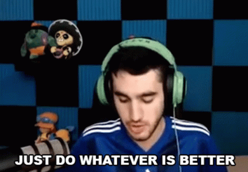 Just Do Whatever Is Better Bobbybs GIF - Just Do Whatever Is Better Bobbybs Pick Whatever Is Better GIFs
