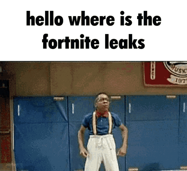 a man with suspenders is standing in front of a blue wall with the words hello where is the fortnite leaks