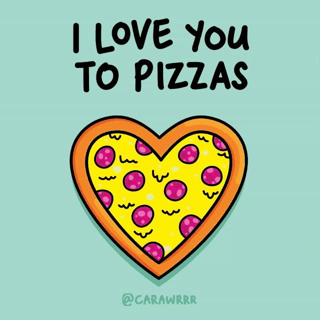 a heart shaped pizza with the words " i love you to pizzas " above it