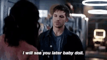 a man and a woman are talking and the man says " i will see you later baby doll "