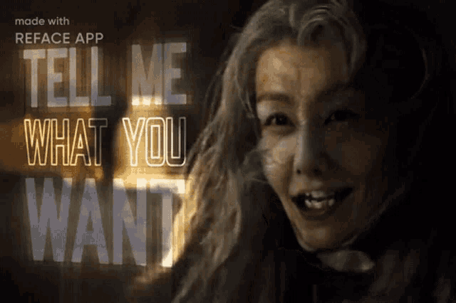 a picture of a woman with the words tell me what you want