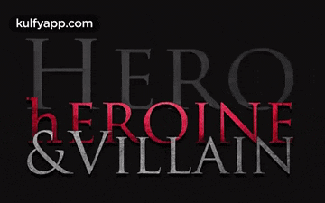 a black background with the words hero heroine and villain