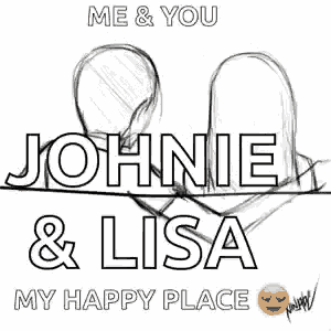 a drawing of a couple hugging each other with the words `` me & you johnie & lisa my happy place ''