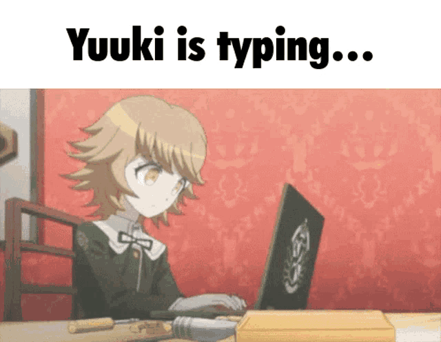 a picture of a girl typing on a laptop with the words yuuki is typing below her