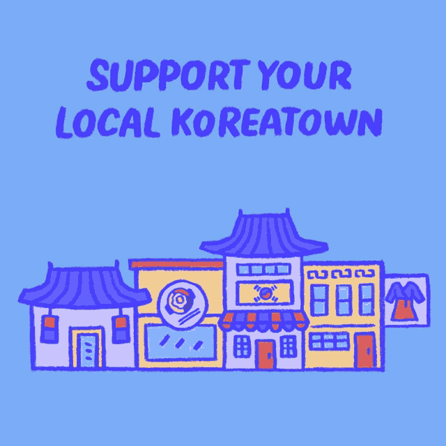 a blue poster that says support your local koreatown on it