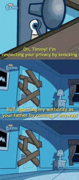 a cartoon of a room with the words " oh timmy i 'm respecting your privacy by knocking " on the top