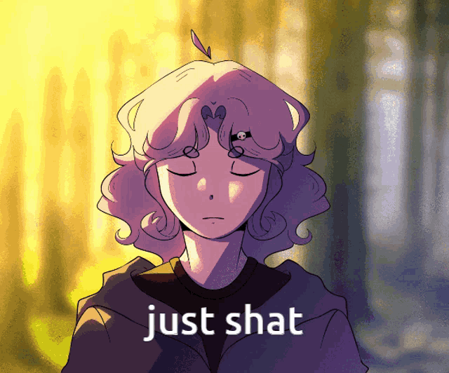 a drawing of a girl with the words just shat on the bottom right
