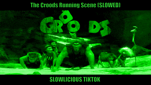 a poster for the croods running scene slowed slowlicious tiktok