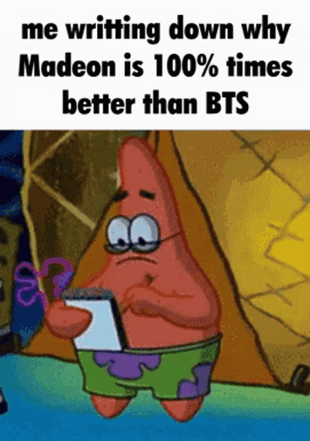 patrick star from spongebob is holding a notepad and scissors while writing down why madeon is 100 times better than bts