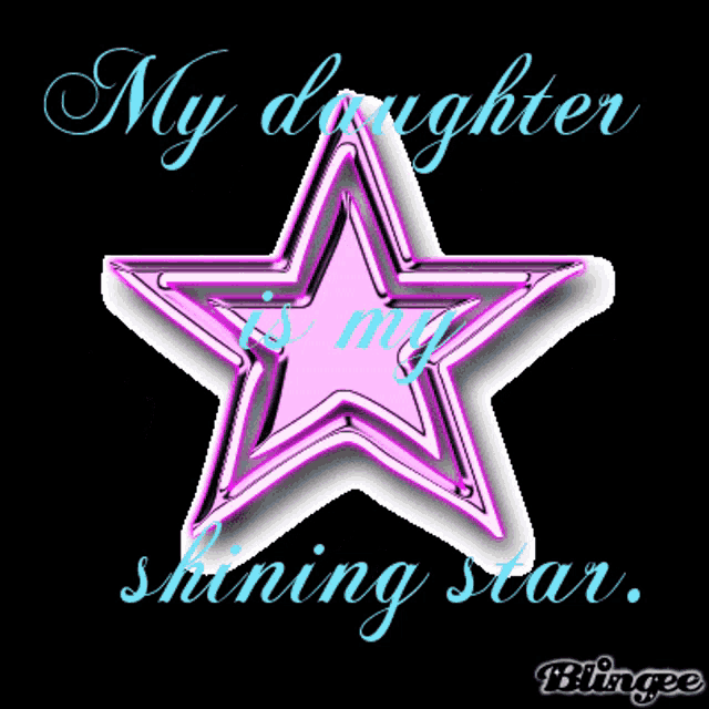 a pink star with the words " my daughter is my shining star " written on it