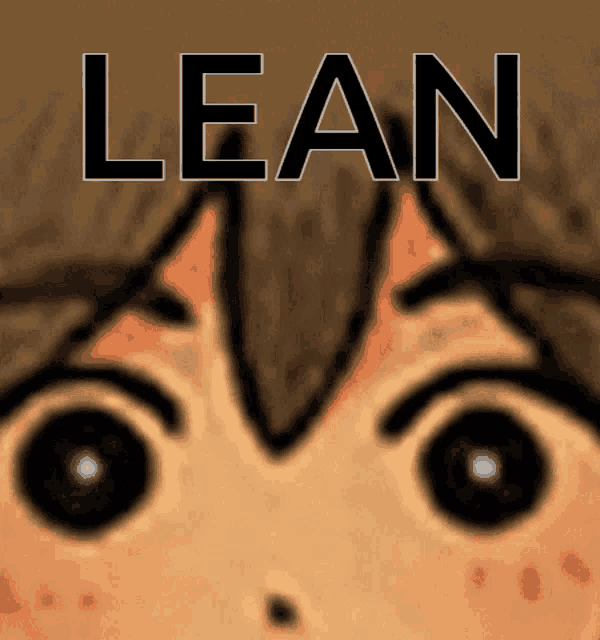 a close up of a person 's face with the word lean written above it