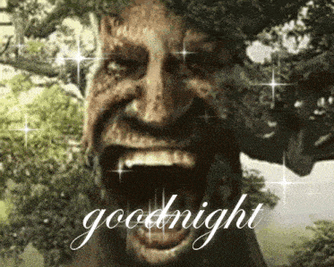 a picture of a man with a tree face and the words goodnight on the bottom